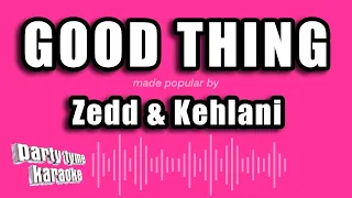 Zedd & Kehlani - Good Thing (Karaoke Version)