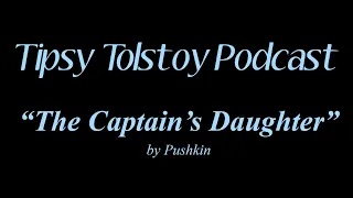 Ep40 - The Captain's Daughter by Pushkin
