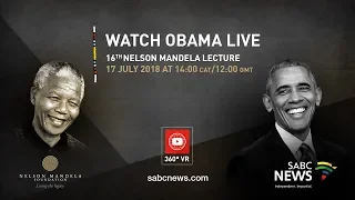 Live in 360 degrees | Barack Obama delivers 16th Nelson Mandela Annual Lecture, 17 July 2018