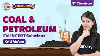 Coal and Petroleum Class 8 Science (Chemistry) Complete NCERT Solutions | BYJU'S - Class 8