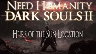 Dark Souls II Guide: Where to Find the Heirs to the Sun Covenant