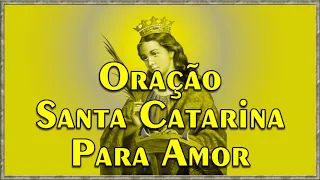 Oração de Santa Catarina -"Poderosa Oração para Chamar o seu  amor"