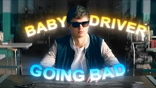 [4K] Baby Driver「EDIT」(Going Bad)