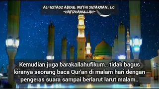 *Membaca Al-Quran Dengan Pengeras Suara Sampai Larut Malam*?️ _Al Ustadz Abdul Mu'thi Sutarman
