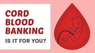Cord Blood Banking - All You Need to Know