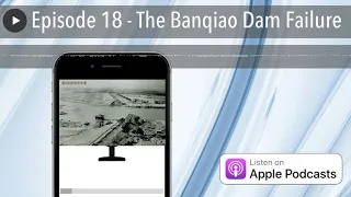 Episode 18 - The Banqiao Dam Failure
