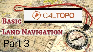 Basic Land Navigation - Part 3: CalTopo for FREE Custom Topographic Maps!