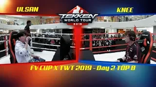 KNEE vs ULSAN - FV CUP X TWT 2019 - Day 2 TOP 8