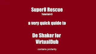De Shaker  VirtualDub Tutorial