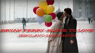 Bryan Ferry-Slave to love Subtitulado Ingles-Español