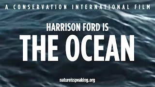 Nature Is Speaking: Harrison Ford is The Ocean - 大自然在說話: 夏里遜福(Harrison Ford)聲演「海洋」| 保護國際基金會 (CI)