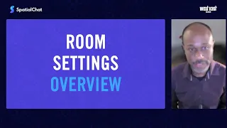 Discover SpatialChat — Room Settings Overview Pt.1