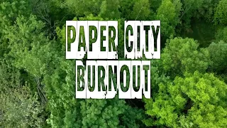 Paper City Burnout  NOW AVAILABLE ON DEMAND