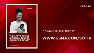 GSMA State of the Industry Report on Mobile Money 2023