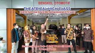 THEATRICAL HIGH CLASS, DIRJEN DIKSI KEMENDIKBUDRISKTEK RI. Mr. WIKAN SAKARINTO, ST., MT., Ph.D