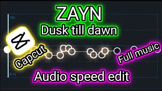 ZAYN - Dusk till dawn ft.sia (Audio speed edit)