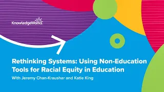 Rethinking Systems: Using Non-Education Tools for Racial Equity in Education