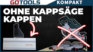 Die handliche Kappschiene für Tauchsägen - Kapptul KS450 - für mehr als 20 verschiedene Tauchsägen