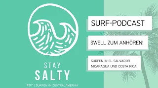 #07 Stay Salty 〰️ Surf Podcast | Surfen in Zentralamerika (El Salvador, Nicaragua, Costa Rica)