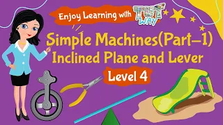 Simple Machines(Part-1)-Inclined Plane and Lever | Science | Grade-3,4 | TutWay |