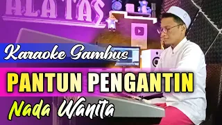 Karaoke Lagu Gambus Viral || PANTUN PENGANTIN - Nada Cewek