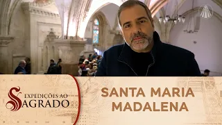 Expedições ao Sagrado: Santa Maria Madalena, Apóstola dos Apóstolos