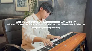 Still X Oceans X Goodness Of God X How Great Is Our God X What A Beautiful Name | Christian Mash up