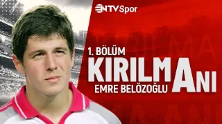 Kırılma Anı 53. Bölüm - Emre Belözoğlu (Bölüm -1) | @NTV Spor ​