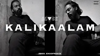 BLACK - KALIKAALAM | PROD. ENXOFREEZE | Malayalam Rap | Hip Hop | One Shot | Official Music Video |