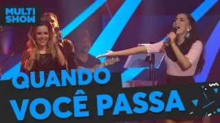 Quando Você Passa | Anitta + Sandy | Música Boa Ao Vivo | Música Multishow