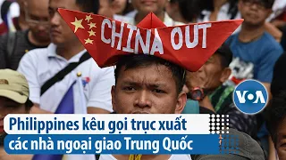 Philippines kêu gọi trục xuất các nhà ngoại giao Trung Quốc | VOA Tiếng Việt