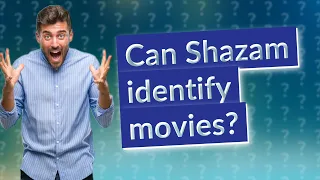 Can Shazam identify movies?