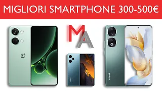 Migliori Smartphone da 300 a 500€ | Luglio e Agosto 2023