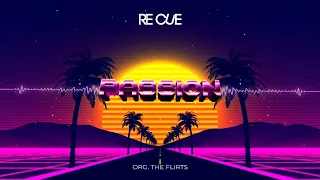 Re Cue - Passion (Org. The Flirts) (Rework)