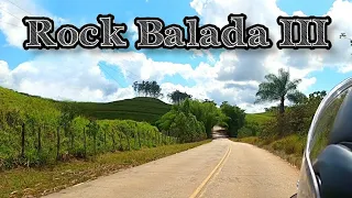 Rock Balada III - Para Ouvir Em Casa No Carro Ou Na Estrada Música motociclistas Viagem Baladas Rock