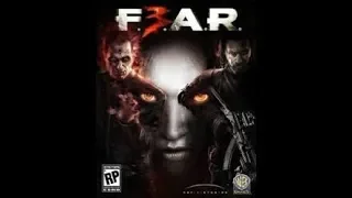 F.E.A.R 3 -  Ужас страх и жесть