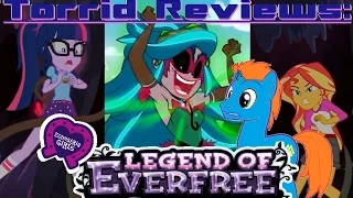 TorridReviews: Equestria Girls - Legend of Everfree