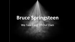 Bruce Springsteen - We Take Care Of Our Own