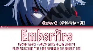 Emberfire | English Lyrics Full - "The Song Burning in the Embers" OST | Genshin 原神 HOYO-MiX