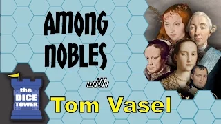 Among Nobles Review - with Tom Vasel