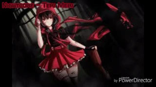 Nightcore - Teri Meri