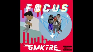 GMKTRE- Focus (Official Audio) (Prod.By CashMoneyAp)