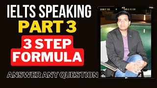 IELTS Speaking Part 3 - Three Step Formula to Answer Any Question By Asad Yaqub