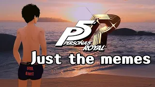 Persona 5 Royal: Just The Memes