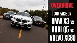 BMW X3 vs Audi Q5 vs Volvo XC60 | Comparative Review | OVERDRIVE | OVERDRIVE