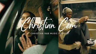 Soul R&B & Chill Mix | Chill R&B Soul Playlist| Christian Cem