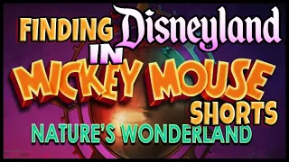 Finding DISNEYLAND in Mickey Mouse Shorts: NATURE'S WONDERLAND!