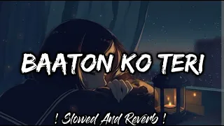 #love #baaton ko teri hum bhula na sake#lofi #slowed Reverb