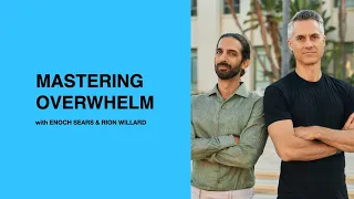 533: Mastering Overwhelm with Enoch Sears & Rion Willard
