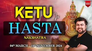 Understand the theme of Ketu Transit in Hasta Nakshatra | 4th March | Analysis by Punneit